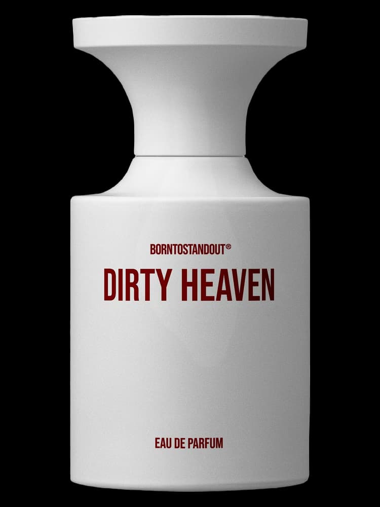 Dirty Heaven BORNTOSTANDOUT